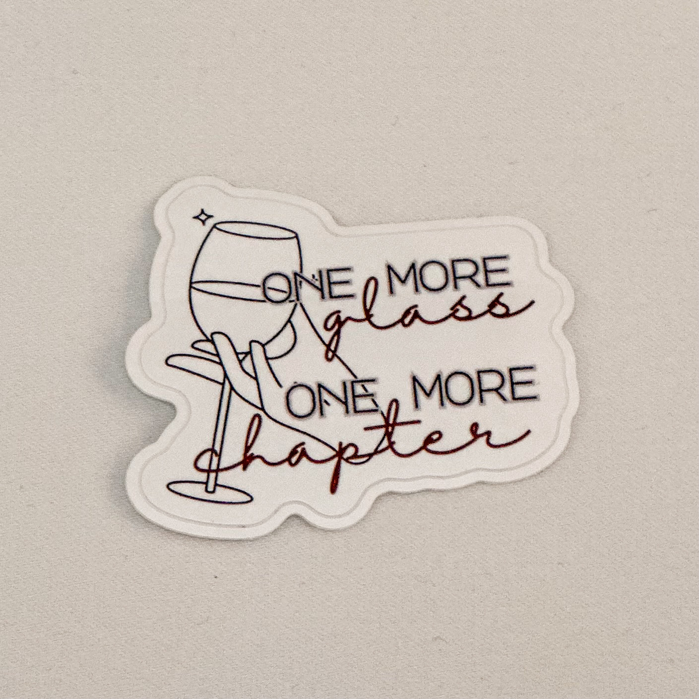 One More Glass One More Chapter Sticker