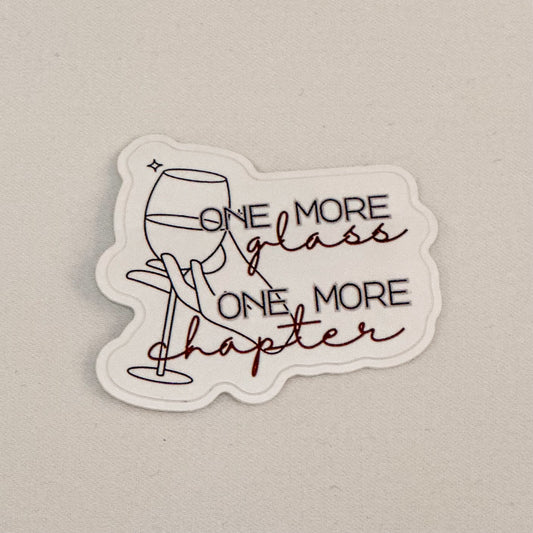 One More Glass One More Chapter Sticker