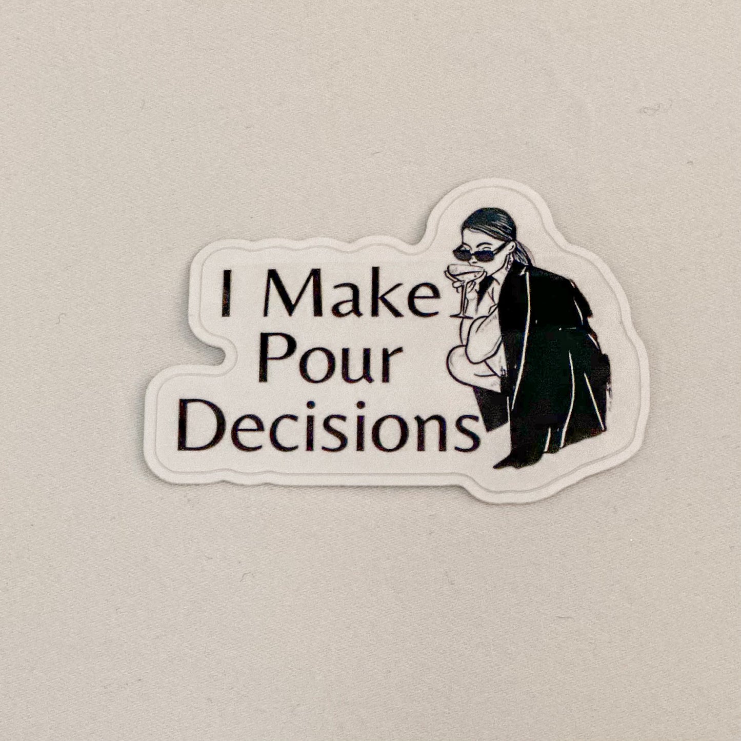 I Make Pour Decisions (Sultry Girl Version)