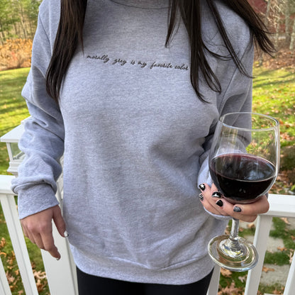 Morally Grey Is My Favorite Color Fleece Crewneck